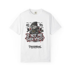 95EAST "If Not Me Then Who?" Streetwear Tee (Phenomenal)