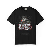 95EAST "If Not Me Then Who?" Streetwear Tee (Phenomenal)