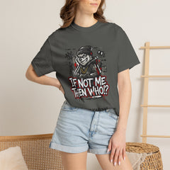95EAST "If Not Me Then Who?" Streetwear Tee (Phenomenal)