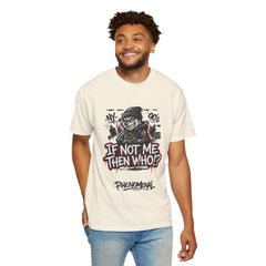 95EAST "If Not Me Then Who?" Streetwear Tee (Phenomenal)