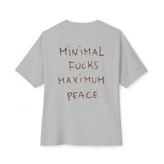 Gray t-shirt with 'Minimal Fucks Maximum Peace' text graphic on back