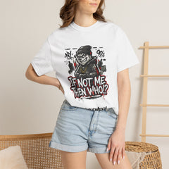 95EAST "If Not Me Then Who?" Streetwear Tee (Phenomenal)