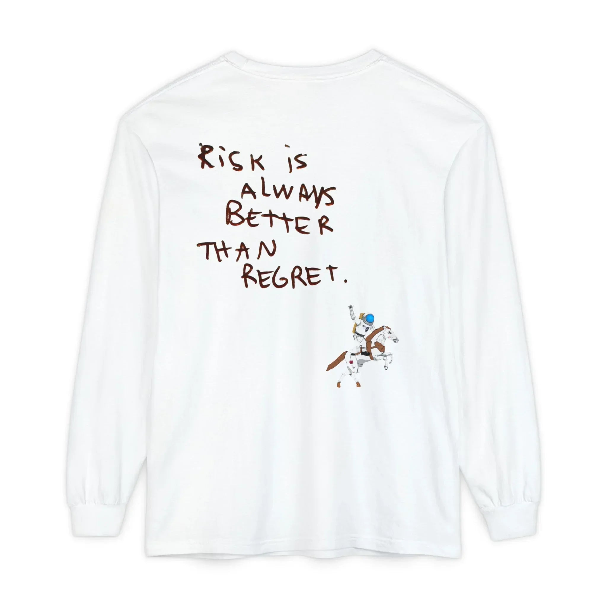 White long sleeve tee with 'Risk is Always Better Than Regret' text and astronaut on horse graphic