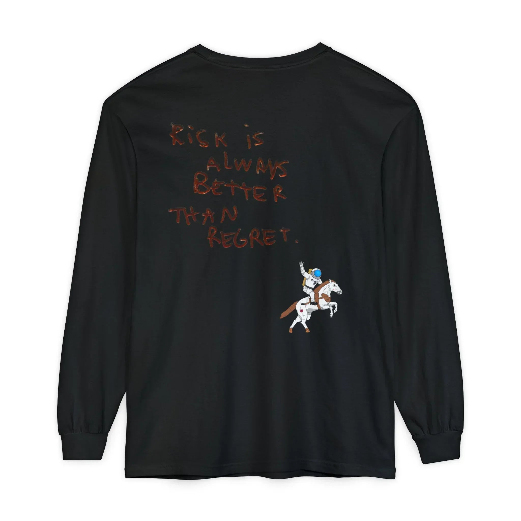 Black long sleeve shirt with 'Risk is Always Better Than Regret' text and astronaut on horse graphic