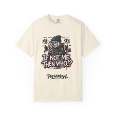 95EAST "If Not Me Then Who?" Streetwear Tee (Phenomenal)